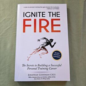 Goodman Jonathan Ignite the Fire: The Secrets to Building a Successful‎ Personal